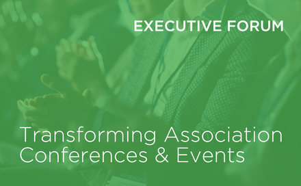 Listing image - Exec Forum - Transforming Association Conferences and events.png